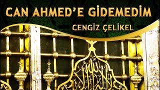 İlahi - "Aşkıyla yandı yüreğim ben hep Muhammed’im dedim"  Cengiz Çelikel - Gidemedim