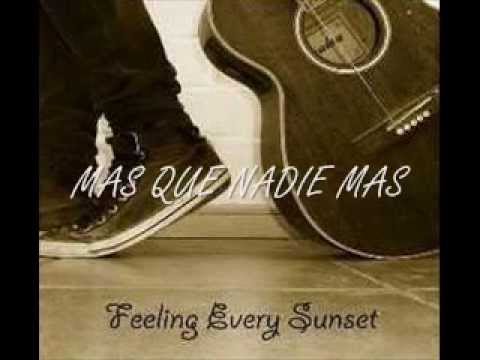 download lagu mp3 mp4 Feeling Every Sunset Mas Que Nadie Mas Letra, download lagu Feeling Every Sunset Mas Que Nadie Mas Letra gratis, unduh video klip Feeling Every Sunset Mas Que Nadie Mas Letra