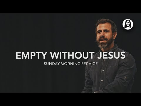 Empty Without Jesus | Michael Koulianos | Sunday Morning Service | May 19th, 2024