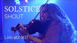 Music video thumbnail preview for Solstice - Shout - Live at MK11 by Solstice