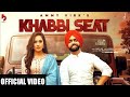 Khabbi Seat Official Video Ammy Virk Ft Sweetaj Brar Happy Raikoti MixSingh Burfi Music
