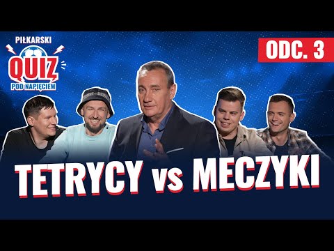 QUIZ: TETRYCY 🆚 MECZYKI | Piłkarski Quiz Pod Napięciem (Milewski, Olkiewicz, Szczygielski, Przybysz)