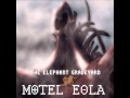 Music: Motel Eola "Elephant Graveyard"
