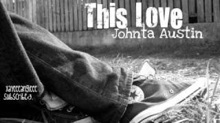 This Love - Johnta Austin. [Lyrics. + DL]