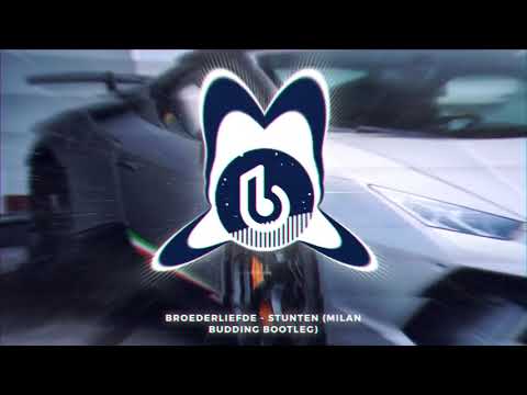 Broederliefde - Stunten (Milan Budding Bootleg)