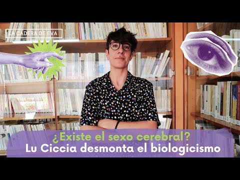 ¿Existe el sexo cerebral? Lu Ciccia desmonta el biologicismo