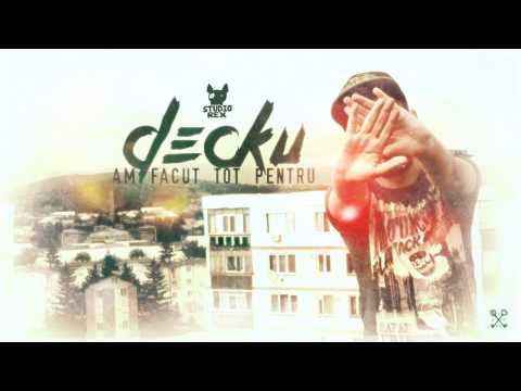 Decku - Am facut tot pentru ( prod. Valescu Beats )