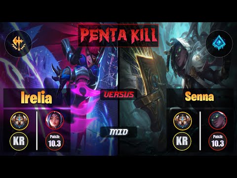 Challenger IRELIA [Conqueror] (mid) VS  SENNA - Challenger KR Patch 10.3 Penta Kill