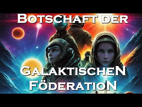 Die schockierende Wahrheit hinter den Lügen - Botschaft der galaktischen Föderation