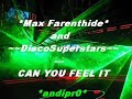 Can u feel it - Farenthide Max