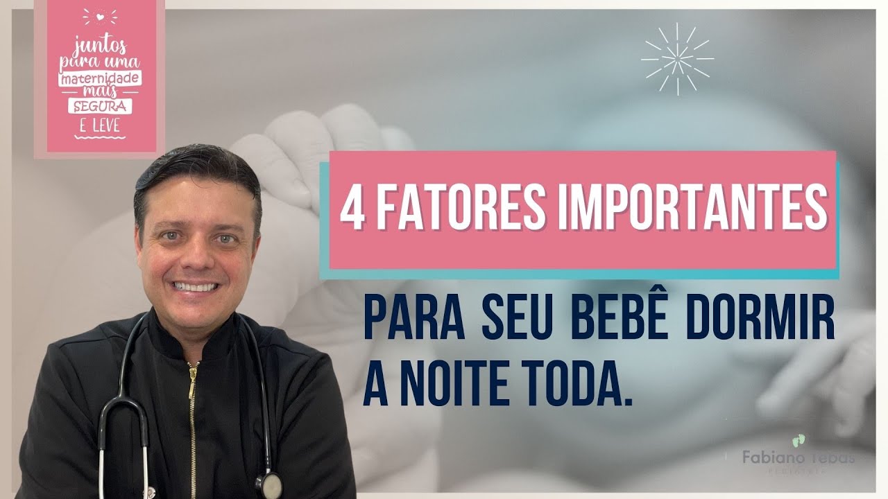 4 FATORES IMPORTANTES PARA SEU BEBÊ DORMIR A NOITE TODA.- DR. FABIANO TEBAS