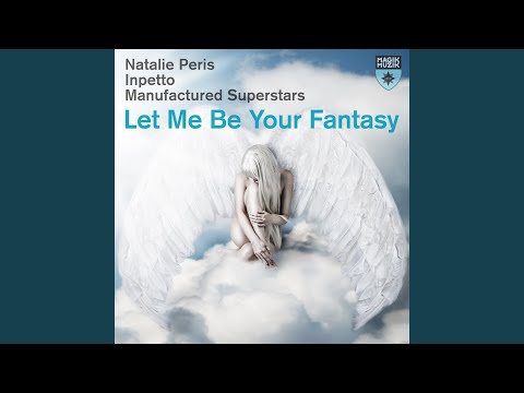 Let Me Be Your Fantasy (Manufactured Superstars & Digital Junkiez Mix)