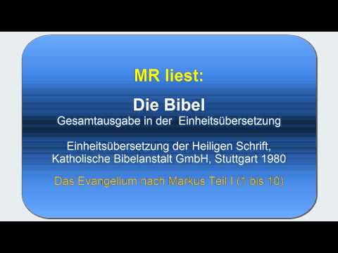 Die Bibel ungekürzt - Deutsche Einheitsübersetzung: X. Lesung - Markus Evangelium Teil 1 (1 bis 10)