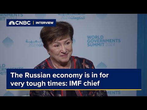 The Russian economy is in for very tough times, IMF's Kristalina Georgieva
