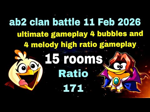 Angry birds 2 clan battle 11 Feb 2026 ultimate high ratio gameplay 15 rooms 4 melody and 4 bubbles