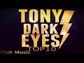 Tony Dark Eyes Top10 (Club Music DjTops)