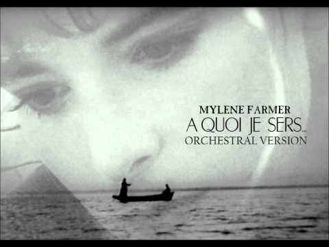 Mylène Farmer - A Quoi Je Sers (Orchestral Version)