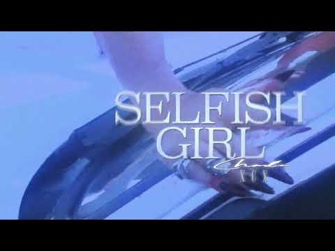 Video thumbnail for Selfish Girl