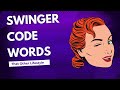 Swinger Code Words