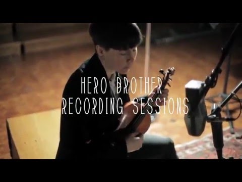 Sarah Neufeld -  HERO BROTHER RECORDING SESSIONS