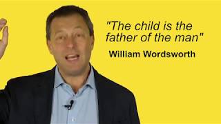 "The Child is the Father of The Man" - What