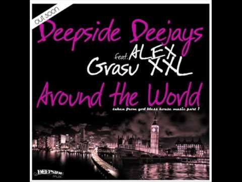 Deepside Deejays feat Alex & Grasu XXL - Around the world ( Club Mix )