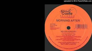 Morning After - Never Forever (M.A. Takin' Over Mix)