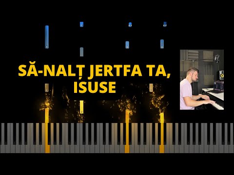 Să-nalț jertfa ta,Isuse- Instrumental Pian - Negativ Pian - Tutorial