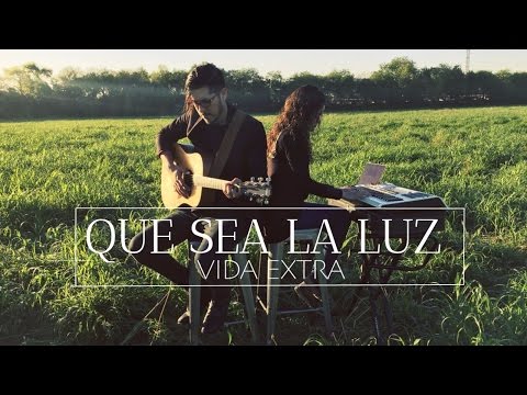 Que Sea La Luz (Hillsong Worship - Let There Be Light en Español) Vida Extra
