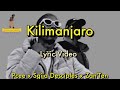 Kilimanjaro - Pcee, Sgija Desciples & Zan'Ten Ft. Justin99, MEMA, Percent, Mr JazziQ Lyric Video