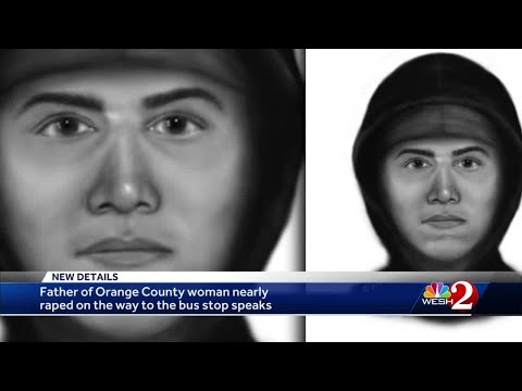 Father of Orange County Woman nearly raped on way to bus stop speaks out