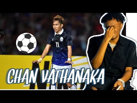 CAMBODIAN PLAYER | CHAN VATHANAKA | 2017 SKILLS & GOALS | AFRICAN REACTION VIDEO