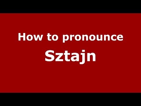 How to pronounce Sztajn