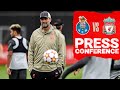 Liverpool's Champions League press conference | Porto