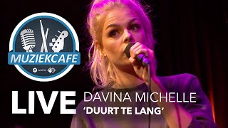Davina Michelle - &#39;Duurt Te Lang&#39; live bij Muziekcafé