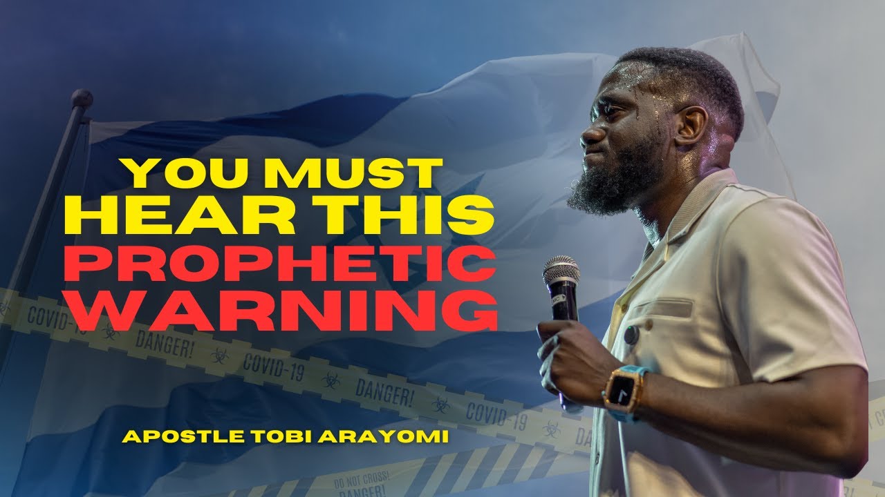 YOU MUST LISTEN TO THIS PROPHETIC WARNING | TOBI ARAYOMI