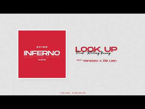 2Fire - Look Up (feat. Vanzzzo x Dlz Lian)