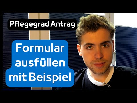Pflegegrad Antrag ausfüllen (Teil 2 - Verdienten Pflegegrad erhalten)