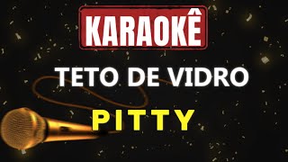 Karaokê - Teto de vidro - Pitty 🎤