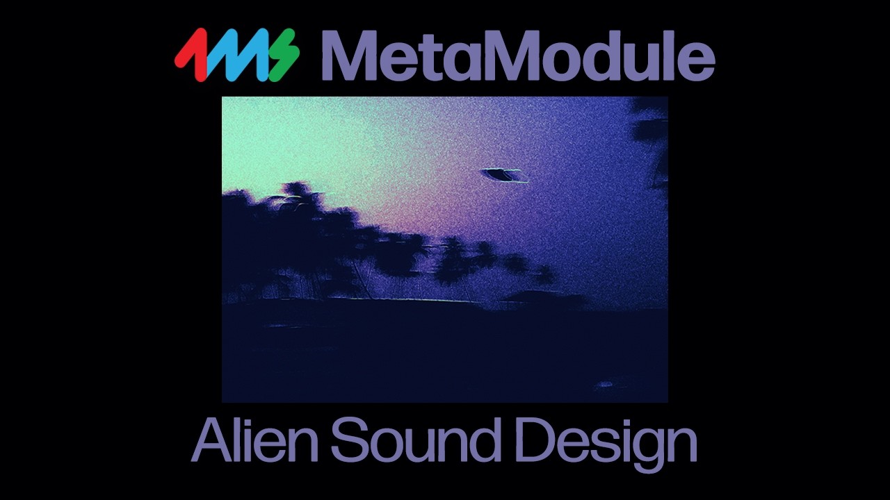 MetaModule Tutorials: Alien Sound Design Patch