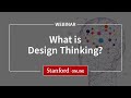 Stanford Webinar Design Thinking What Is It And Why Should I Care