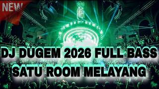 Download lagu DJ DUGEM 2026 FULL BASS SATU ROOM MELAYANG !! JUNGLE DUTCH 2026 BASS BOOSTED mp3