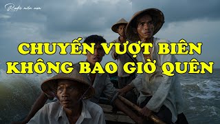 Download lagu CHUYẾN VƯỢT BIÊN KHÔNG BAO GIỜ QUÊN | Hồi Ký Miền Nam mp3 Download lagu CHUYẾN VƯỢT BIÊN KHÔNG BAO GIỜ QUÊN | Hồi Ký Miền Nam mp3