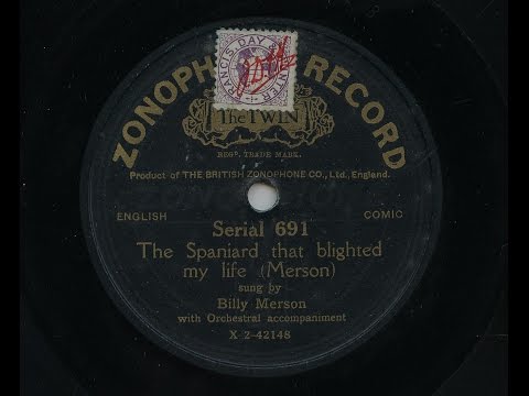 Billy Merson 'The Spaniard That Blighted My Life' 1911 78 rpm