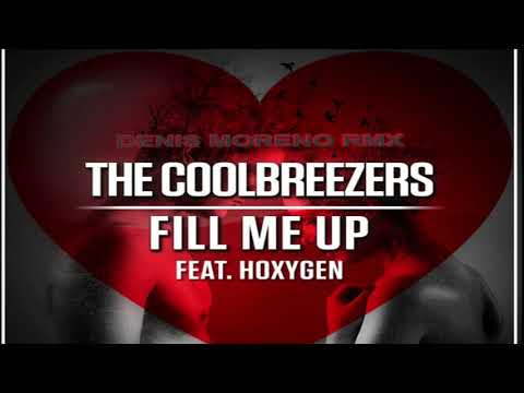 The Coolbreezers feat  Oxygen   Fill Me Up - Denis Moreno RMX