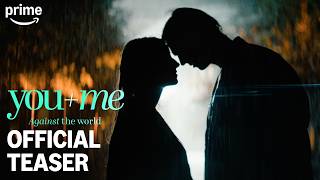 Official Teaser | You+Me - Against the World | Prime Video