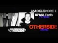 Macklemore X Ryan Lewis - Otherside Ft. Fences ...