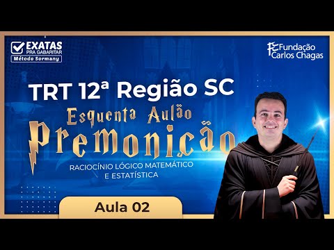 🔥 Esquenta Aulão Premonição TRT 12ª  SC | Raciocínio Lógico Matemático e Estatística!