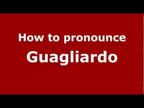 How to pronounce Guagliardo