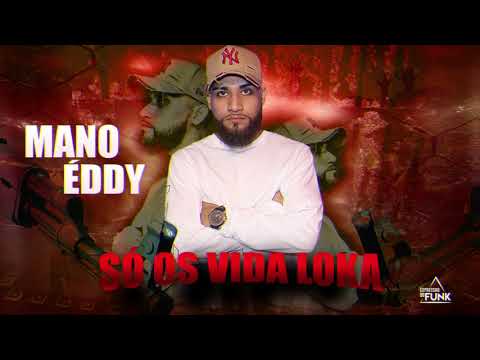 Mano Éddy - Só os vida Loka - [ She77onthebea7, Dj Lhuan78 ]